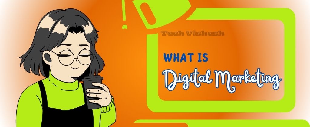 What is Digital Marketing
